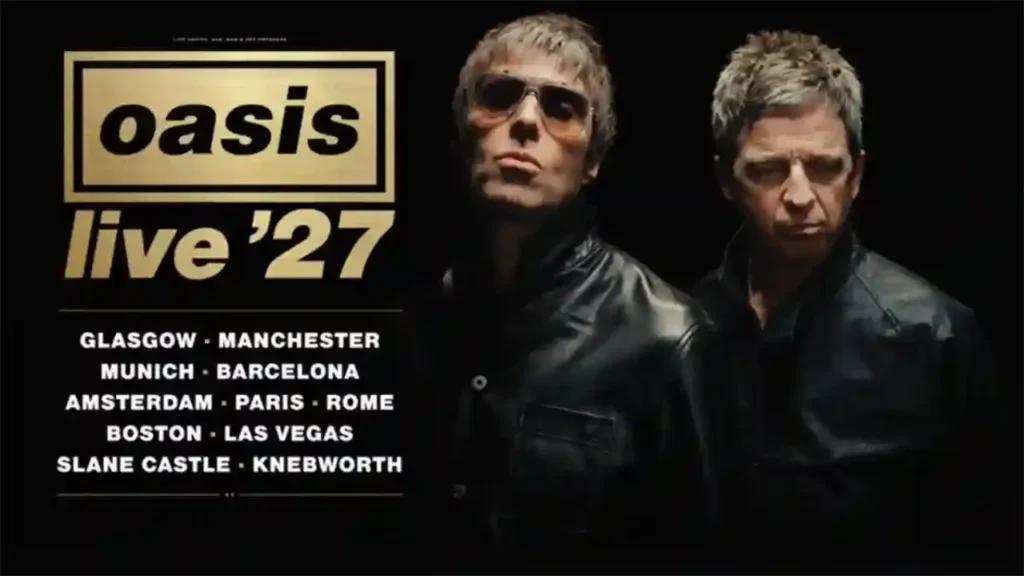 Oasis Tour 2027: Complete Guide to Oasis Live ’27, Dates, Venues and What Fans Can Expect oasis tour 2027